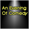 An Evening of Comedy