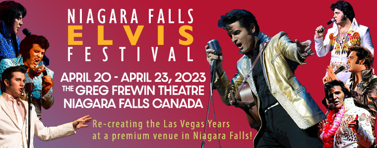 Niagara Falls Elvis Festival, Thursday April 20th
 - Sunday April 23rd, 2023