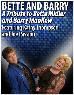 Bette and Barry - A Tribute to Bette Midler and Barry Manilow
